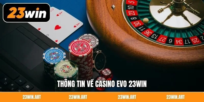 Thông tin về Casino EVO 23Win