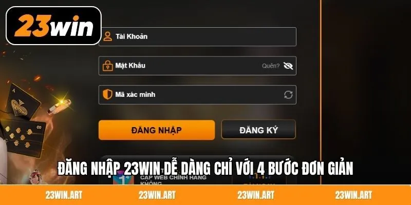 Đăng nhập 23WIN dễ dàng chỉ với 4 bước đơn giản