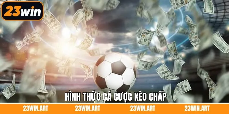 Những hình thức cược chấp quen thuộc nên nắm rõ 