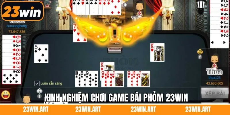 Kinh nghiệm giành thắng lớn khi tham gia vào phỏm