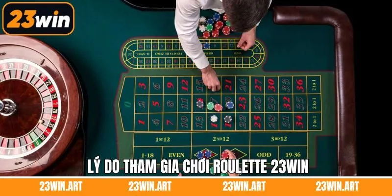 Ưu điểm hấp dẫn khi thành viên tham gia roulette 23WIN 