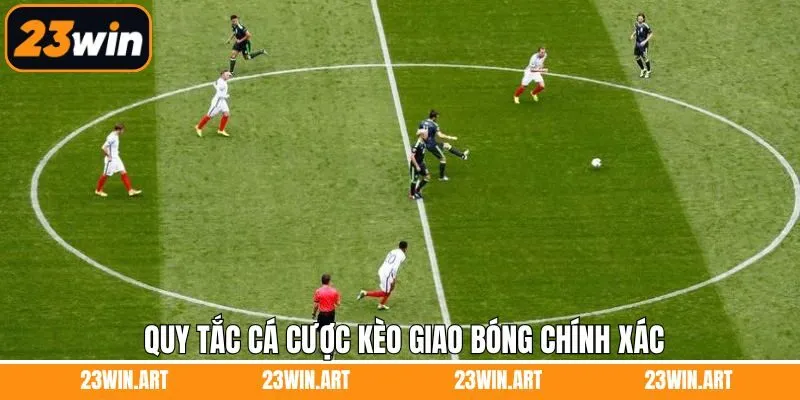 Quy tắc cần nhớ khi bắt kèo giao bóng trước