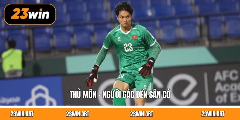 Thủ môn - Người gác đền sân cỏ