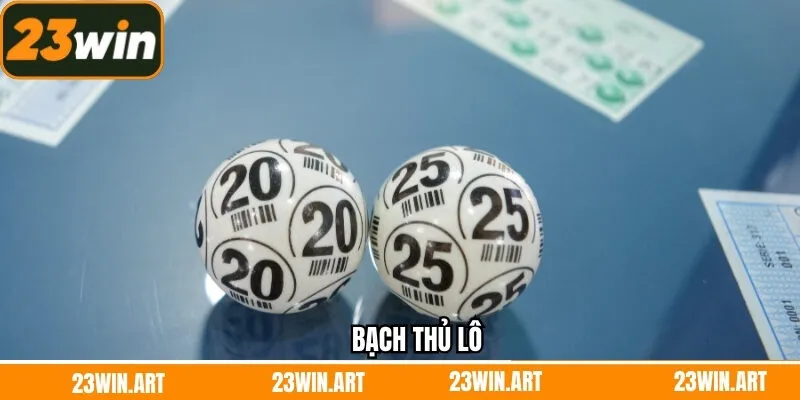 Bạch Thủ Lô - Bỏ Túi Trọn Bộ Cách Bắt Cầu Chuẩn Tại 23Win