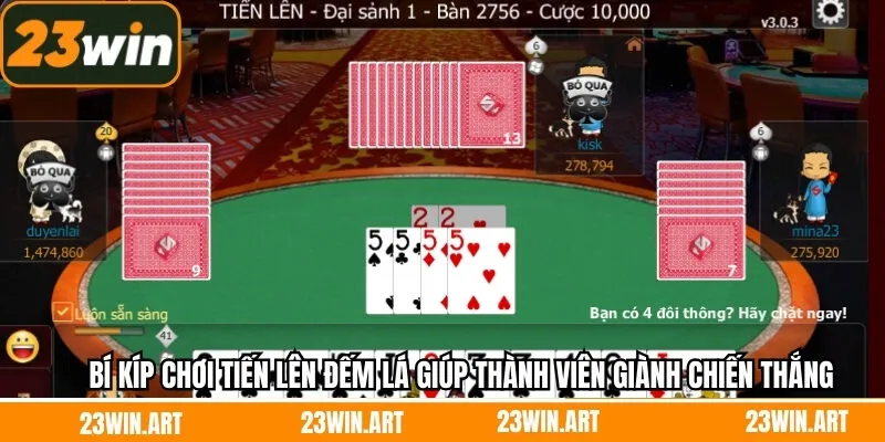 Chiến lược tham gia Tiến Lên tính lá đỉnh cao từ chuyên gia