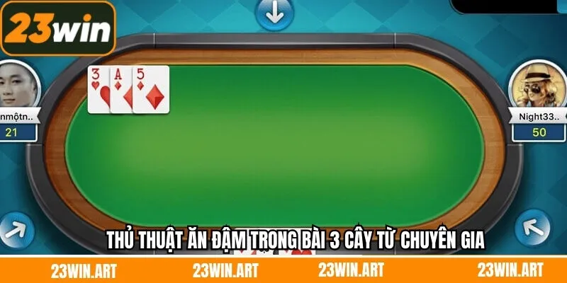 Hé lộ bí kíp trăm trận trăm thắng với bài 3 cây